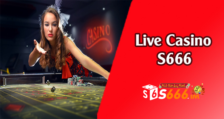 live casino s666
